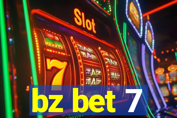 bz bet 7